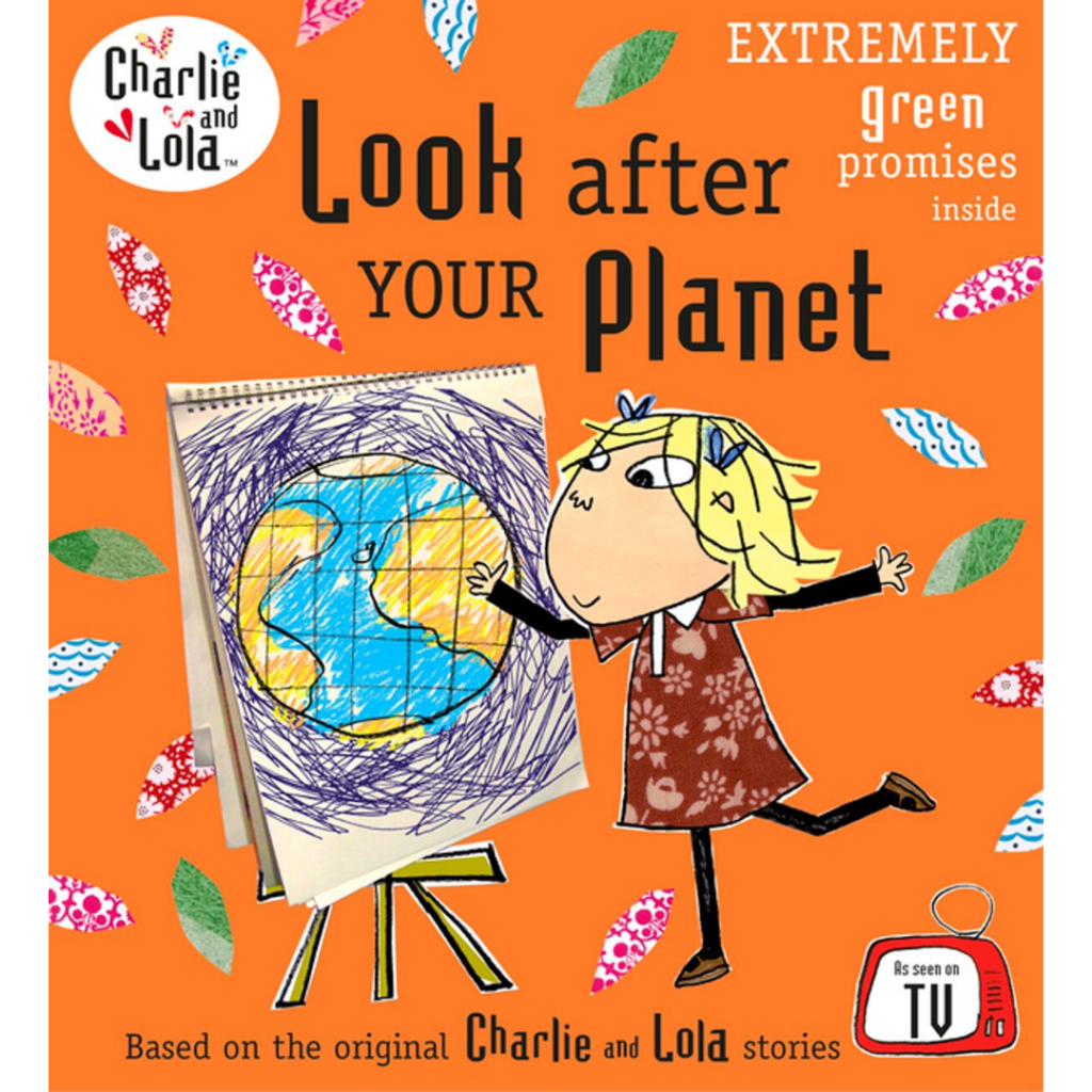 Charlie and Lola: Look after your planet by Lola Child, book cover.