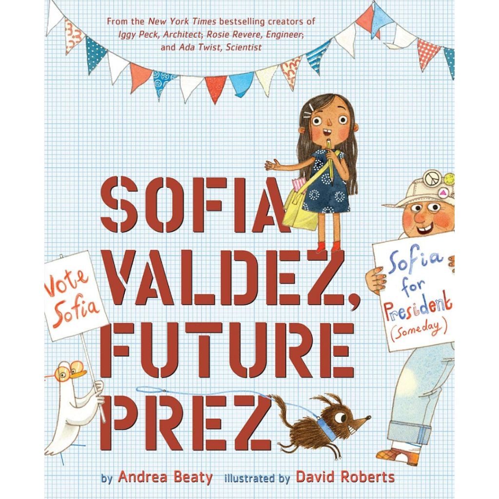 Sofia Valdez, Future Prez by Andrea Beaty, book cover.